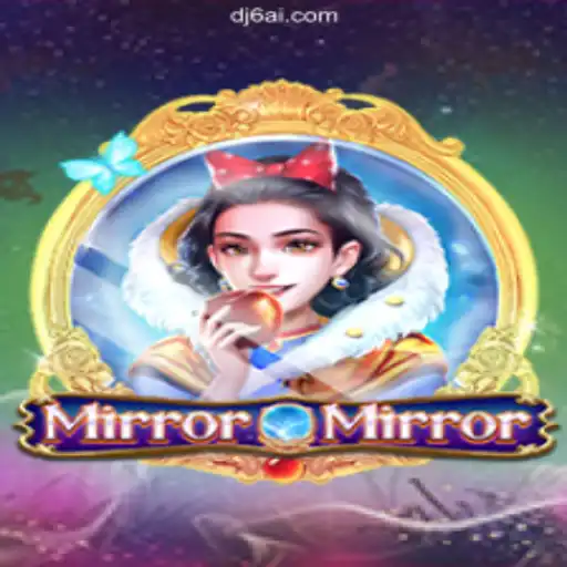 Discover the Enchanting World of MirrorMirror on DJ6.COM Platform-Oficial Slots Brasil #1