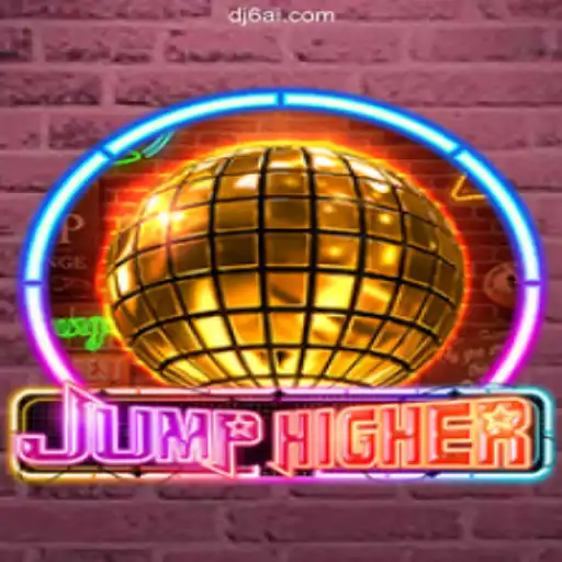 Discover the Thrilling World of JumpHigher: The Ultimate Gaming Experience on DJ6.COM Platform-Oficial Slots Brasil #1
