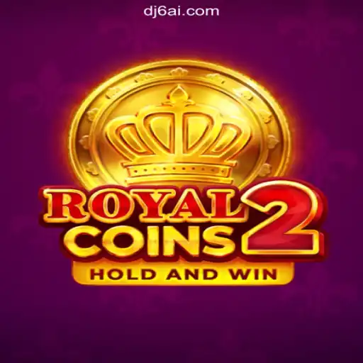 Discover the Thrills of RoyalCoins2 on DJ6.COM Platform-Oficial Slots Brasil #1